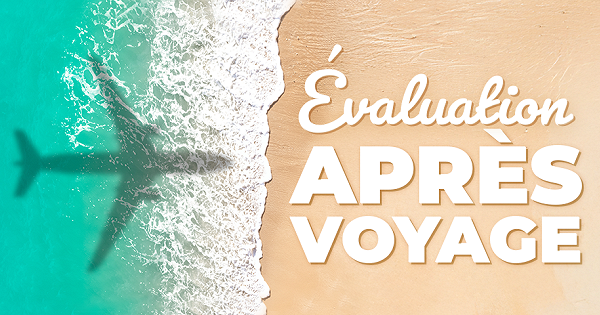 Évaluation après voyage