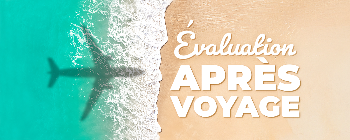 Évaluation après voyage
